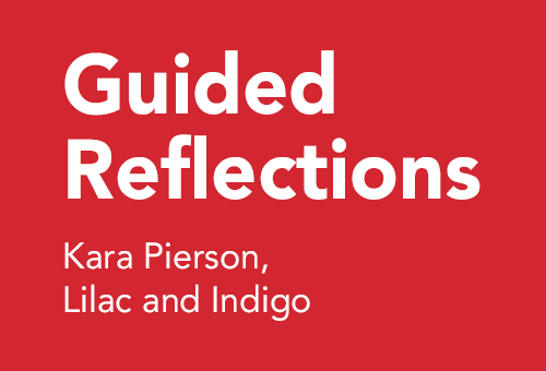 Guided Reflections: Kara Pierson, Lilac & Indigo