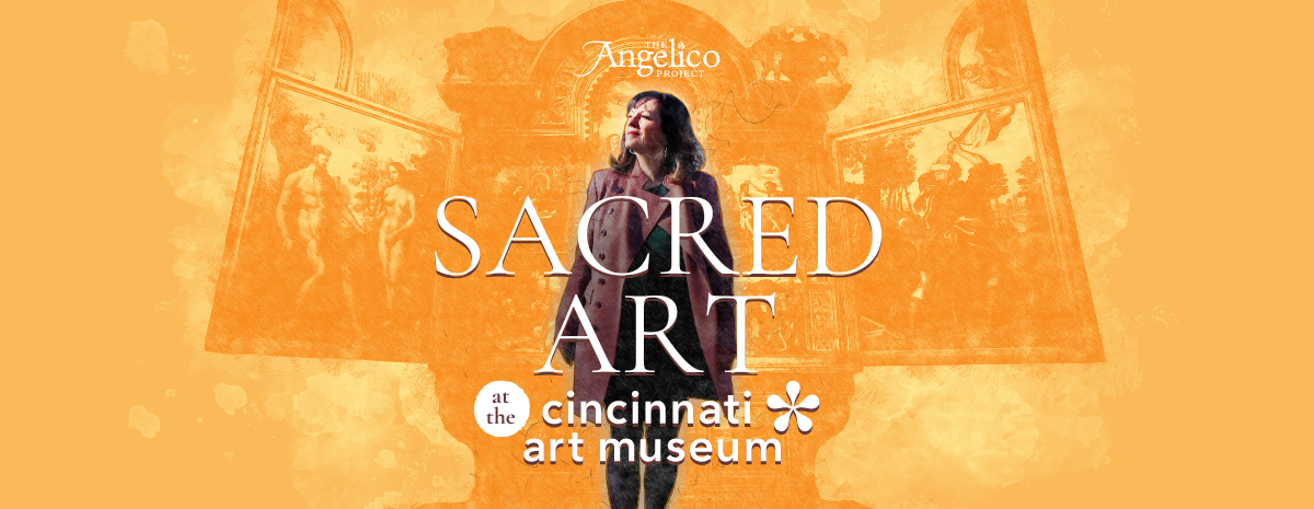 Sacred Art at the Cincinnati Art Museum