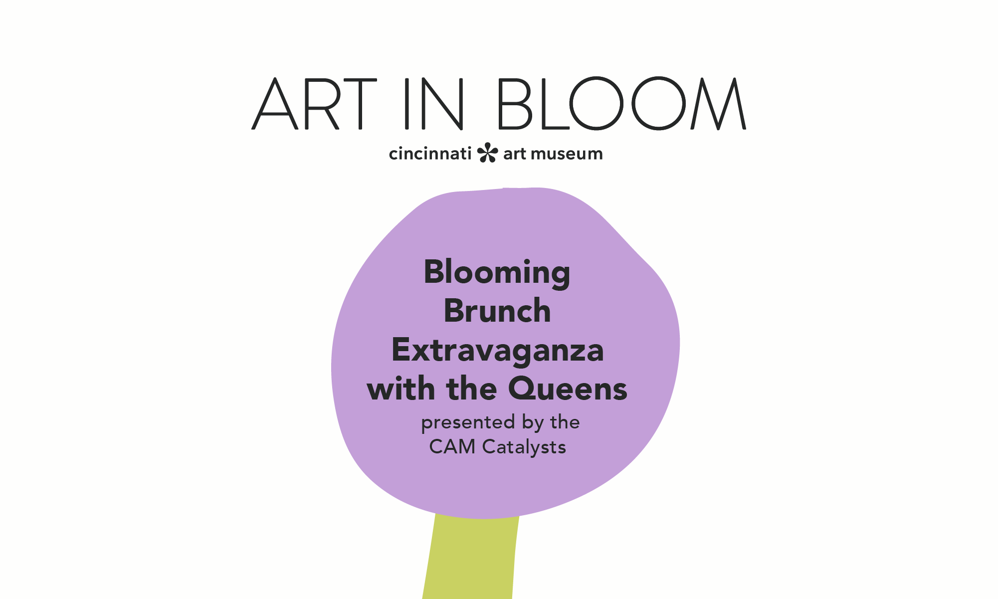 *SOLD OUT* Blooming Brunch Extravaganza with the Queens presented by the CAM Catalysts, ages 21+