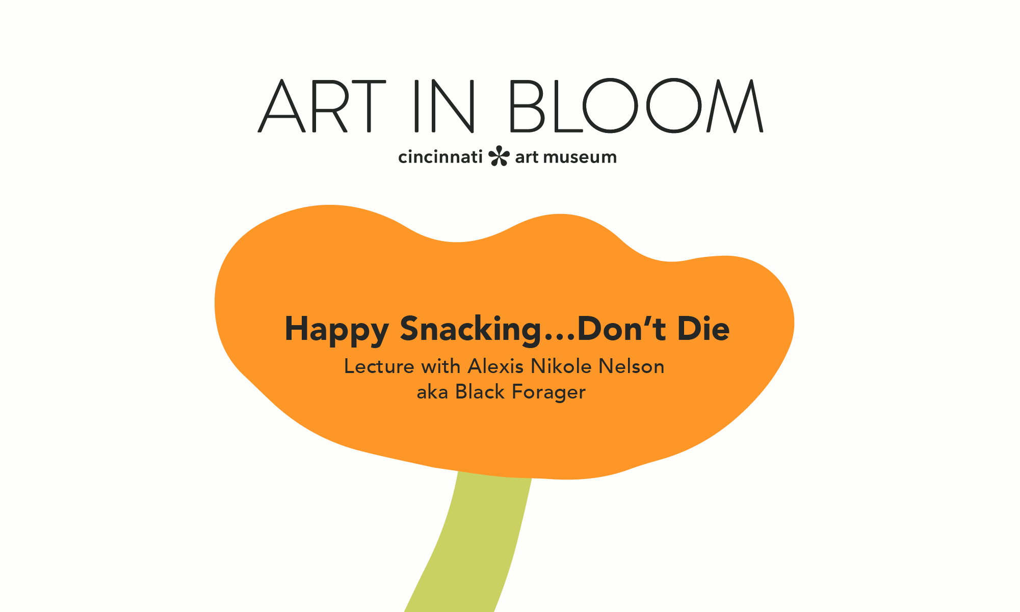 *SOLD OUT* Happy Snacking… Don’t Die! Lecture with Alexis Nikole Nelson aka Black Forager – Art in Bloom 2025